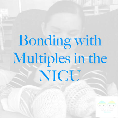 WIll I be able to bond with my NICU baby? What if I have twins? The inability to bond with a baby in the NICU is a common concern that many parents experience. This was a fear I confronted during my twins’ NICU stay. Over the course of the 2 months they were in the hospital I employed 8 simple strategies that helped me to split my time without sacrificing our bond.